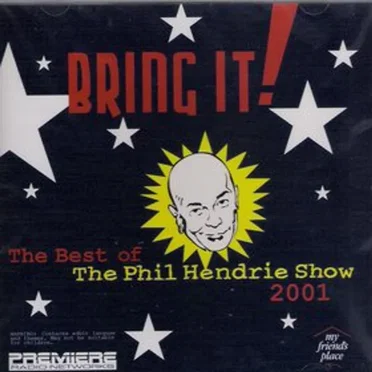 Bring It! The Best of the Phil Hendrie Show 2001