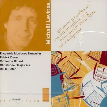 Quatuor à cordes n°1 / Les lettres enlacées II / Deux pièces pour flûte / Les « Aragons »