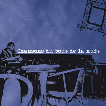 Chansons du bout de la nuit by Various Artists - album cover