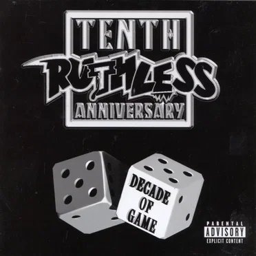 Ruthless Records Tenth Anniversary Compilation: Decade of Game by Various Artists - album cover