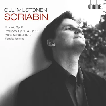 Etudes, op. 8 / Preludes, op. 13 & op. 16 / Piano Sonata no. 10 / Vers la flamme