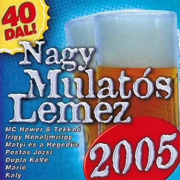 Nagy Mulatós Lemez 2005 by Various Artists - album cover