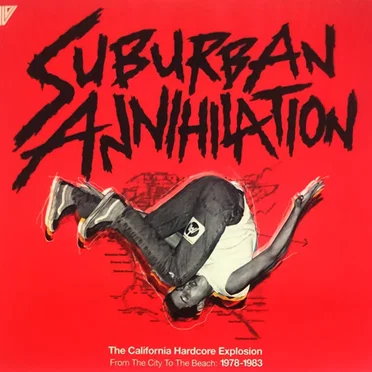 Suburban Annihilation – The California Hardcore Explosion From the City to the Beach: 1978–1983 by Various Artists - album cover