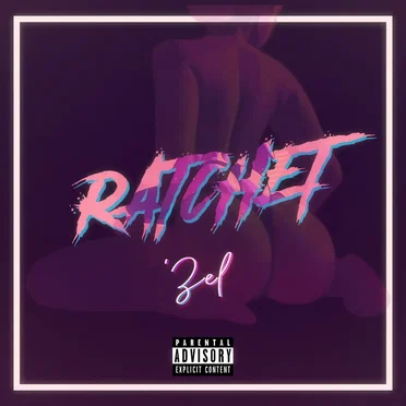 Ratchet by 'Zel - album cover