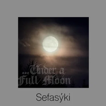 Sefasỳki by …Under a Full Moon - album cover