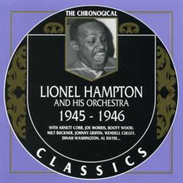 The Chronological Classics: Lionel Hampton and His Orchestra 1945-1946