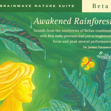 Brainwave Nature Suite, Beta: Awakened Rainforest