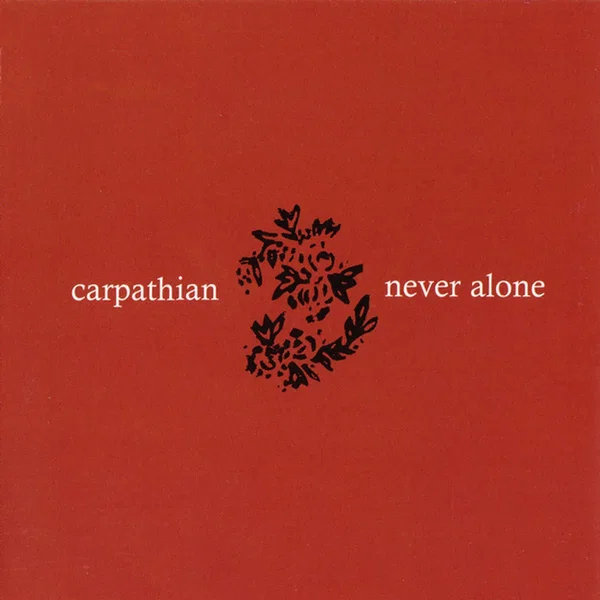 Carpathian / Never Alone [Split]
