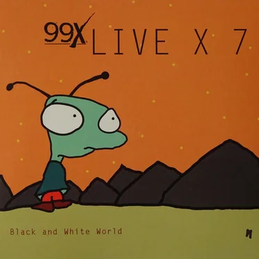 99X Live X 7: Black and White World by Various Artists - album cover