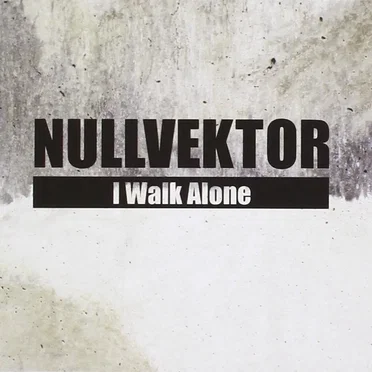 I Walk Alone by Nullvektor - album cover