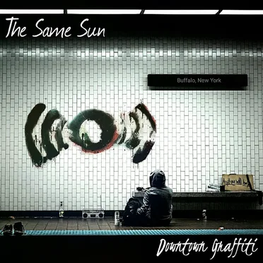Downtown Graffiti by The Same Sun - album cover