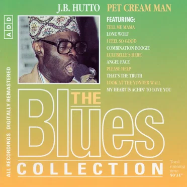 The Blues Collection: J.B. Hutto, Pet Cream Man