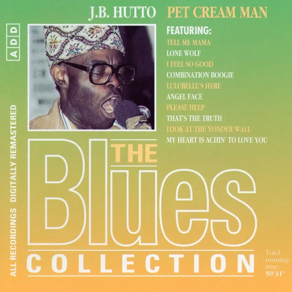 The Blues Collection: J.B. Hutto, Pet Cream Man