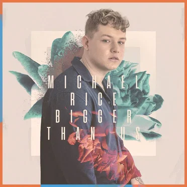 Bigger Than Us by Michael Rice - album cover