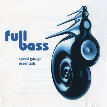 Full Bass - Speed Garage Essentials by Various Artists - album cover