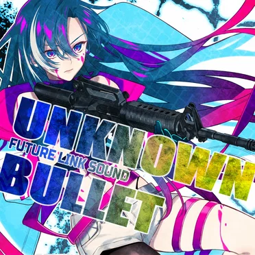UNKNOWN BULLET by Future Link Sound - album cover