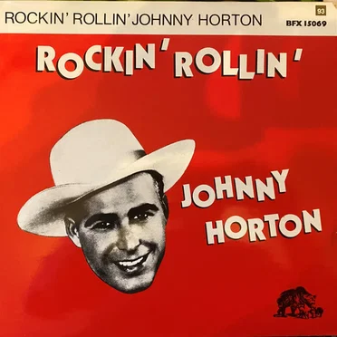 Rockin’ Rollin’ Johnny Horton