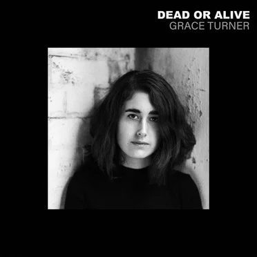 Dead or Alive by Grace Turner - album cover