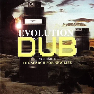 Evolution of Dub, Volume 8: The Search for New Life by Various Artists - album cover