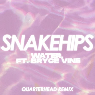 WATER. (Quarterhead remix)