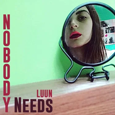 Nobody Needs by Luun - album cover