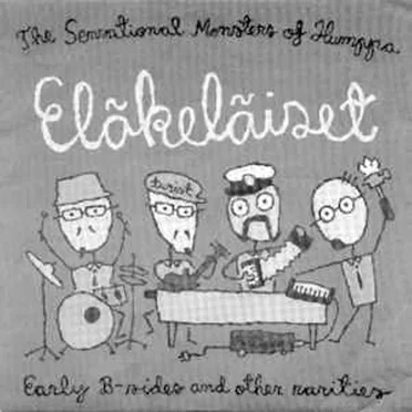 The Sensational Monsters of Humppa: Early B-Sides and Other Rarities