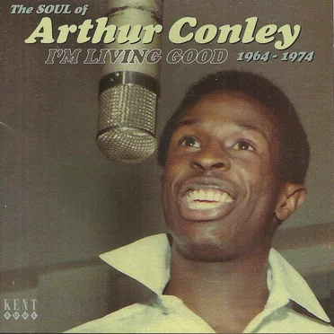 I’m Living Good: The Soul of Arthur Conley 1964–1974