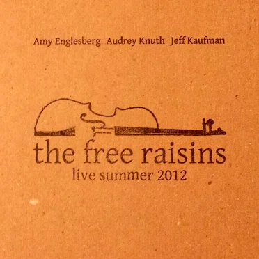 Free Raisins Live Summer 2012