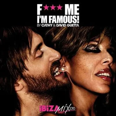 F*** Me I’m Famous! Ibiza Mix 2010