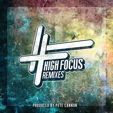 High Focus Remixes By Pete Cannon by Various Artists - album cover
