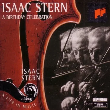 A Life in Music: Isaac Stern: A Birthday Celebration