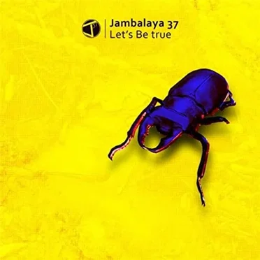 Let's Be True by Jambalaya 37 - album cover