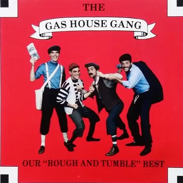 Our Rough and Tumble Best by The Gas House Gang - album cover