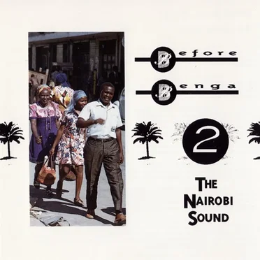 Before Benga Vol. Two: The Nairobi Sound by Various Artists - album cover