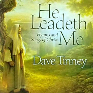 He Leadeth Me: Hymns and Songs of Christ by Dave Tinney - album cover