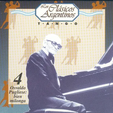 Los clásicos argentinos: Tango, volumen 4: Osvaldo Pugliese: bien milonga by Various Artists - album cover