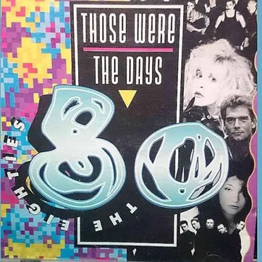 Those Were the Days: The Eighties by Various Artists - album cover