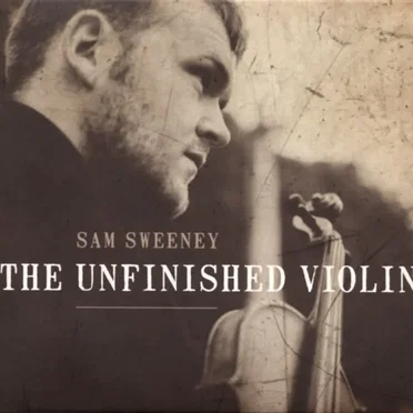 The Unfinished Violin by Sam Sweeney - album cover