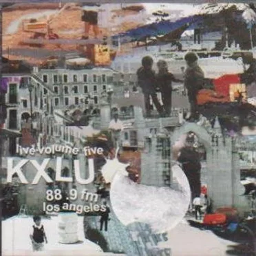 KXLU 88.9 FM Los Angeles: Live, Volume Five by Various Artists - album cover