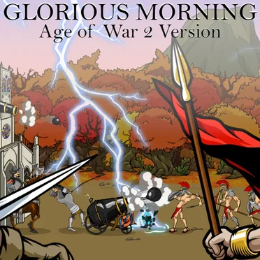 Glorious Morning - Age of War 2 Edition