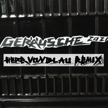 Geräusche 2021 (HERR VON BLAU Remix)