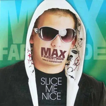 Slice Me Nice by Max Farenthide - album cover