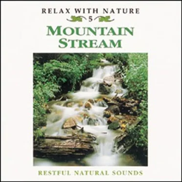 Relax With Nature, Volume 5: Mountain Stream by [nature sounds] - album cover