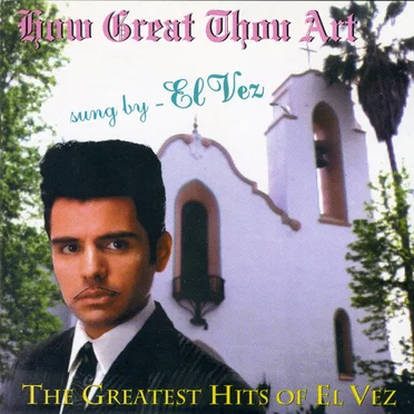 How Great Thou Art: The Greatest Hits of El Vez