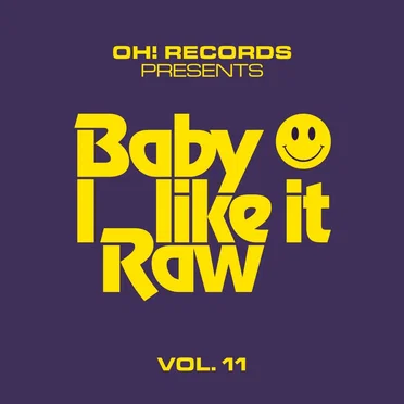 Oh! Baby I Like It Raw, Vol 11 by Various Artists - album cover