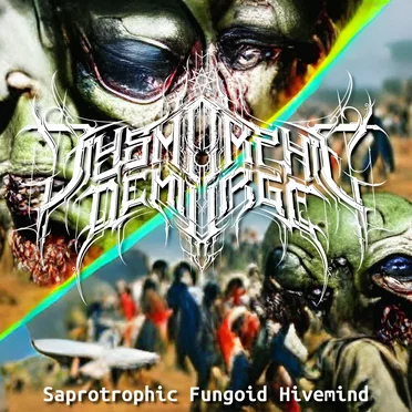 Saprotrophic Fungoid Hivemind by Dysmorphic Demiurge - album cover