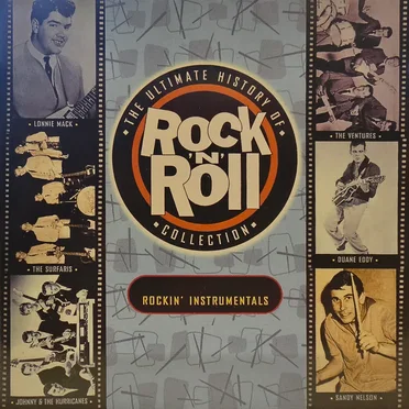 The Ultimate History of Rock ’n’ Roll Collection: Rockin’ Instrumentals by Various Artists - album cover