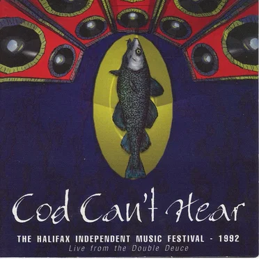 Cod Can't Hear: The Halifax Independent Music Festival - 1992 by Various Artists - album cover