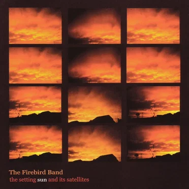 The Setting Sun and Its Satellites by The Firebird Band - album cover
