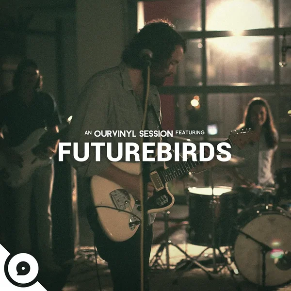 Futurebirds OurVinyl Sessions